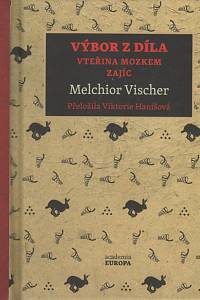 134230. Vischer, Melchior – Výbor z díla