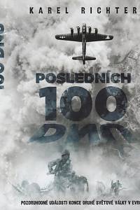 134419. Richter, Karel – Posledních 100 dnů, Pozoruhodné události druhé světové války v Evropě