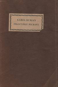 134284. Burian, Karel – Františku Pickovi (1908-1912)