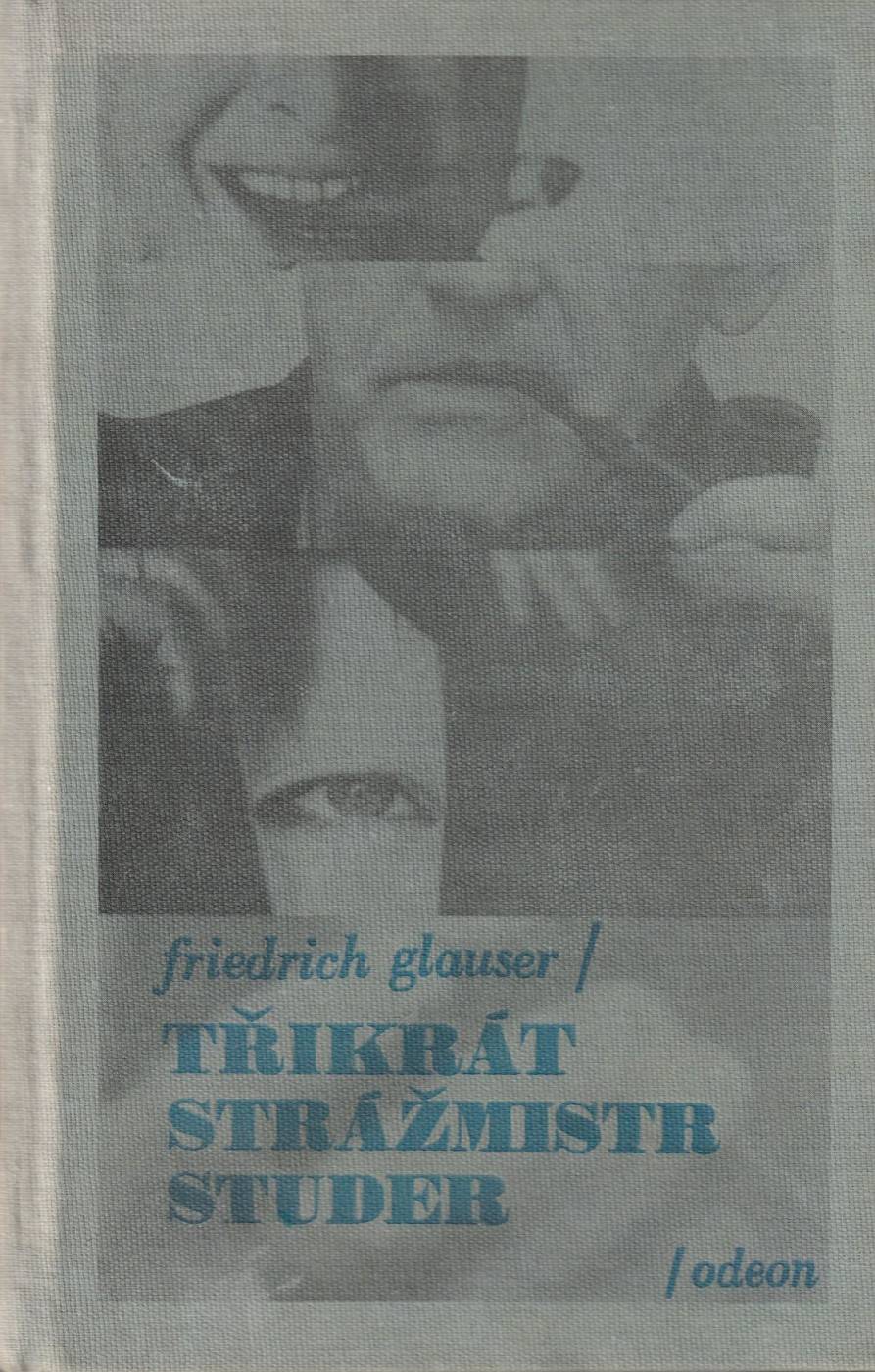 Glauser, Friedrich – Třikrát strážmistr Studer