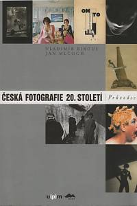 52280. Birgus, Vladimír / Mlčoch, Jan – Česká fotografie 20. století, Průvodce