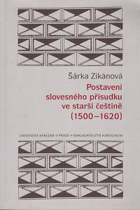 79968. Zikánová, Šárka – Postavení slovesného přísudku ve starší češtině (1500-1620)