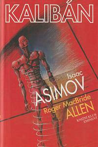 39345. Asimov, Isaac / Allen, Roger MacBride – Kalibán