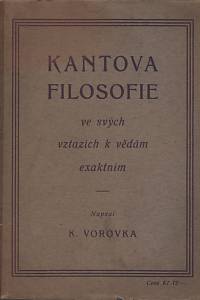 13066. Vorovka, Karel – Kantova filosofie ve svých vztazích k vědám exaktním