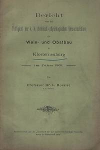 134609. Roesler, L. – Bericht über die Thätigkeit der k.k. chemisch-psysiologischen Versuchsstation für Wein- und Obstbau in Klosterneuburg im Jahre 1901.