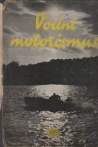 134834. Hubert, Miroslav / Čížek, Josef / Stuchlík, Alexandr – Vodní motorismus