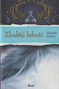 134839. Kostova, Elizabeth – Zloději labutí
