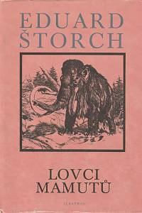 134840. Štorch, Eduard – Lovci mamutů, Román z pravěku