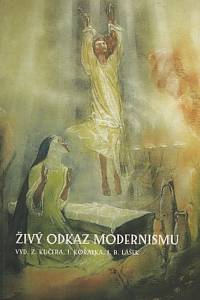 52487. Živý odkaz modernismu : sborník příspěvků z mezinárodní konference, pořádané Husitskou teologickou fakultou Univerzity Karlovy v pražském Karolinu dne 29. listopadu 2002