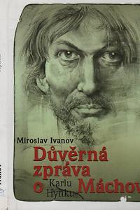 68111. Ivanov, Miroslav – Důvěrná zpráva o Karlu Hynku Máchovi