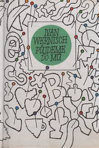 134646. Wernisch, Ivan – Půjdeme do Mů, Výbor básní z let 1965-1997