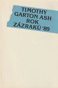 134844. Garton Ash, Timothy – Rok zázraků '89