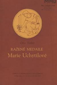 101170. Herber, Otto – Ražené medaile Marie Uchytilové (podpis)