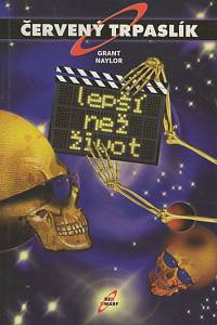 27369. Grant, Rob / Naylor, Doug – Červený trpaslík II. - Lepší než život