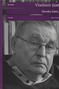 49579. Holý, Jiří – Vladimír Justl - Ozvuky času... (podpis)