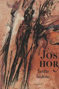 23294. Hora, Josef – Šetřte láskou