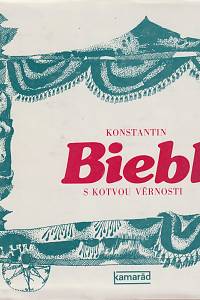 32010. Biebl, Konstantin – S kotvou věrnosti
