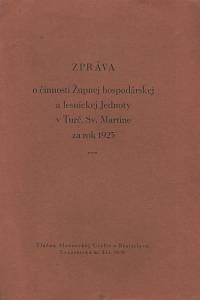 135085. Zpráva o činnosti Župnej hospodárskej a lesníckej Jednoty v Turč. Sv. Martine za rok 1925