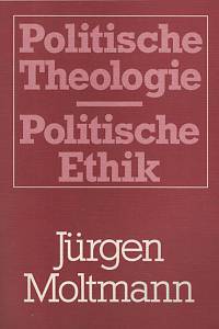135471. Moltmann, Jürgen – Politische Theologie - Politische Ethik