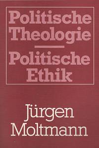 135471. Moltmann, Jürgen – Politische Theologie - Politische Ethik