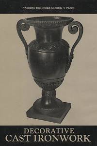 135489. Rasl, Zdeněk – Decorative Cast Ironwork, Catalogue of artistic and decorative iron castings from the 16th to 20th centuries preserved at The National Technical Museum of Prague