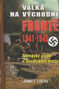 135491. Lucas, James – Válka na východní frontě (1941-1945), Německý voják v Sovětském svazu