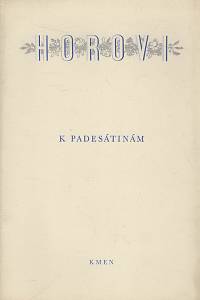 135126. Bednář, Kamil / Halas, František / Kadlec, Svatopluk / Seifert, Jaroslav / Šrámek, Fráňa – Horovi k padesátinám, verše