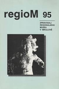 135568. RegioM, Zpravodaj Regionálního muzea v Mikulově 95