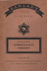 135242. Loukotka, Čestmír – Přehledné dějiny náboženských soustav celého světa II. - Náboženství indiánů