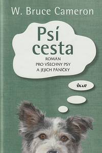 135628. Cameron, W. Bruce – Psí cesta, román pro všechny psy a jejich páníčky