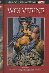 135257. Wein, Len / Aaron, Jason – Wolverine - Přichází Wolverine / Hon na Mystique