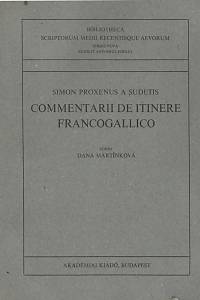 60903. Proxenus ze Sudetu, Šimon – Simon Proxenus a Sudetis Commentarii de itinere Francogallico