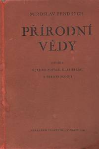 135665. Fendrych, Miroslav – Přírodní vědy : studie o jejich povaze, klasifikaci a terminologii