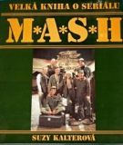 7419. Kalterová, Suzy – Velká kniha o seriálu M*A*S*H