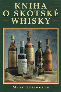 43569. Skipworth, Mark – Kniha o skotské whisky