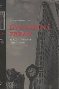93335. Lipset, Seymour Martin – Dvousečná zbraň, Rub a líc americké výjimečnosti