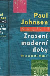 22278. Johnson, Paul – Zrození moderní doby, Devatenácté století