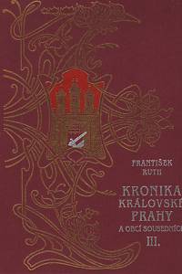 66246. Ruth, František – Kronika královské Prahy a obcí sousedních III. (Purkyňova ulice - Žofín)