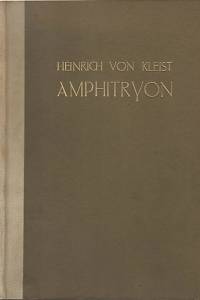 56187. Kleist, Heinrich von – Amphitryon, Ein Lustspiel nach Moliére