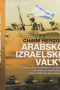 13164. Herzog, Chaim – Arabsko izraelské války, Válka a mír na Blízkém východě od války za nezávislost v roce 1948 po současnost
