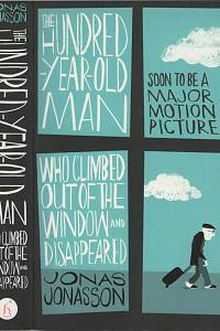 93626. Jonasson, Jonas – The Hundred-Year-Old Man Who Climbed Out of the Window and Disappeared