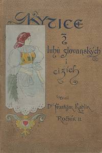 136001. Kahlik, František (red.) – Kytice z luhů slovanských a cizích, Ročník II.