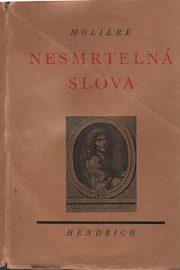 136403. Molière [= Poquelin, Jean-Baptiste] – Nesmrtelná slova