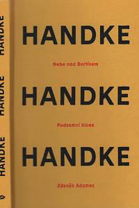 136089. Handke, Peter – Nebe nad Berlínem / Podzemní blues / Zdeněk Adamec