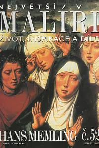 124674. Největší malíři : život, inspirace a dílo. Č. 52, Hans Memling