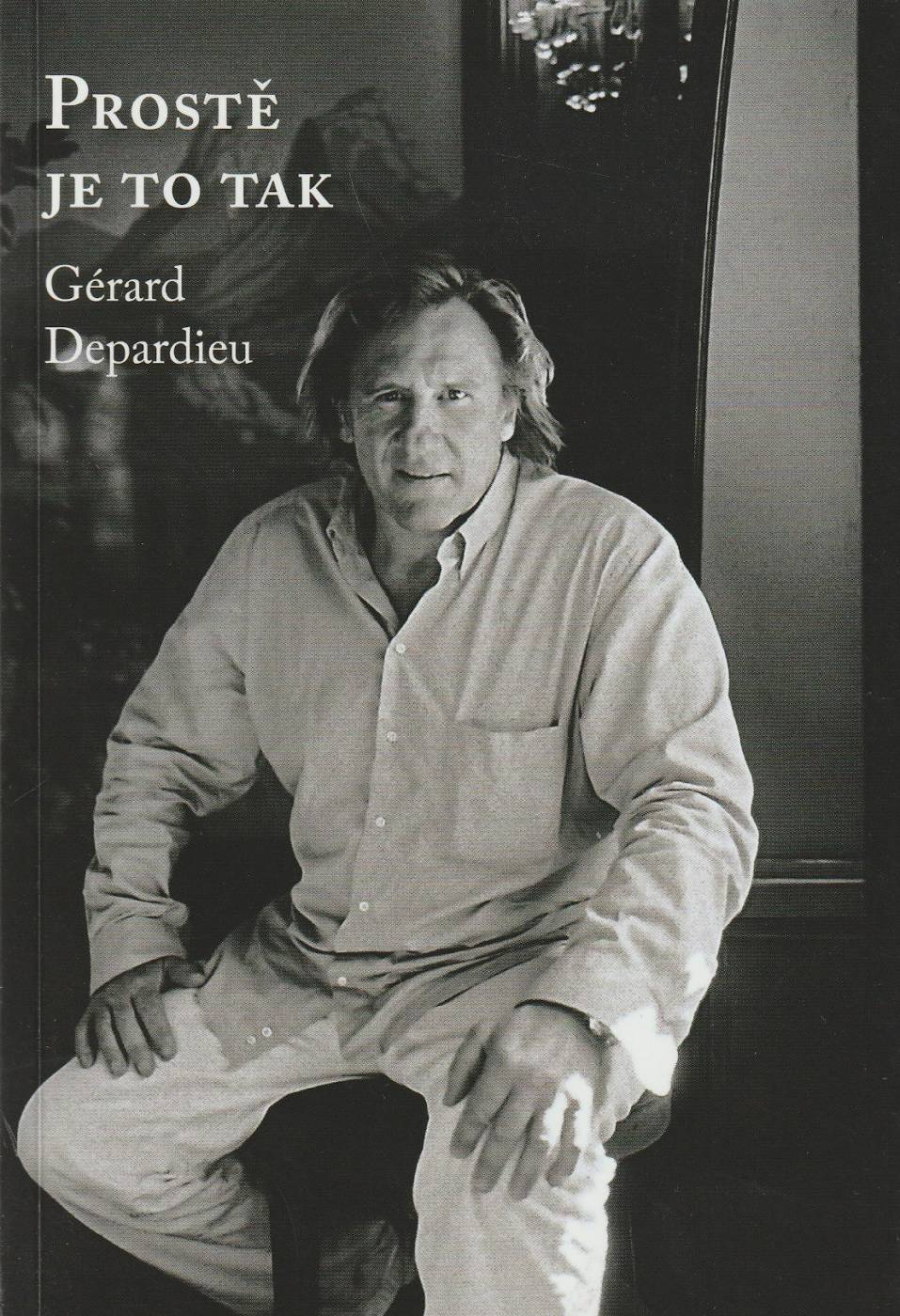 Depardieu, Gérard / Duroy, Lionel – Prostě je to tak