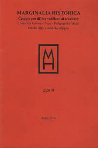 136529. Marginalia Historica, Časopis pro dějiny vzdělanosti a kultury, Ročník I., číslo 2 (2010)