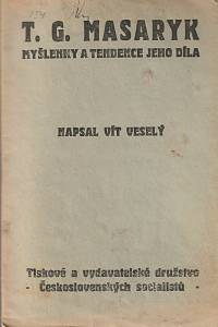136903. Veselý, Vít – T. G. Masaryk, myšlenky a tendence jeho díla