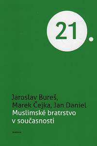 136552. Bureš, Jaroslav / Čejka, Marek / Daniel, Jan – Muslimské bratrstvo v současnosti
