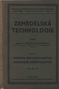 71247. Vilikovský, Václav – Zemědělská technologie II. - Průmysl obilovin a rostlin obchodně-průmyslových